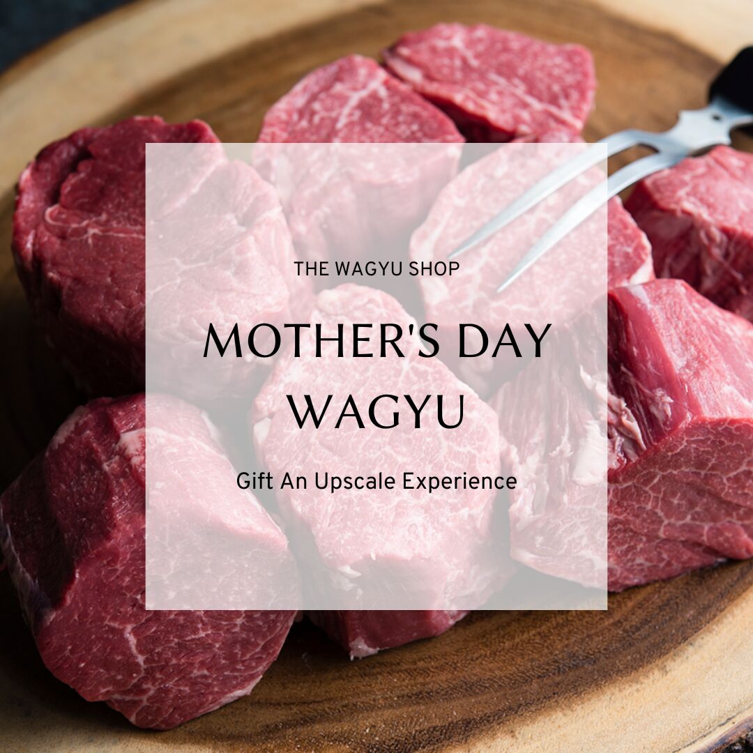 Shop Mother's Day Wagyu! - The Wagyu Shop